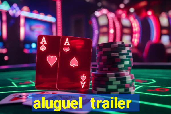 aluguel trailer porto alegre